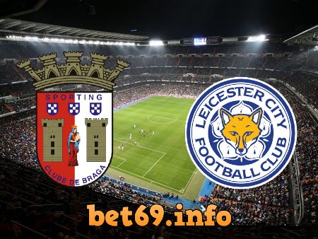 Soi kèo bóng đá Sporting Braga vs Leicester City – 00h55 – 27/11/2020