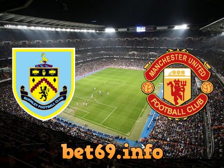 Soi kèo bóng đá Burnley vs Manchester Utd – 03h15 – 13/01/2021