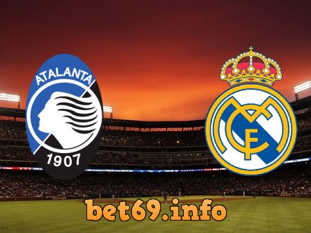 Soi kèo bóng đá Atalanta vs Real Madrid – 03h00 – 25/02/2021