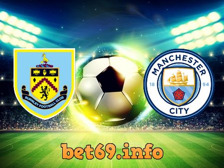 Soi kèo bóng đá Burnley vs Manchester City – 01h00 – 04/02/2021