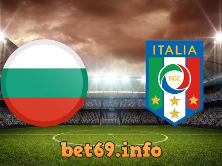 Soi kèo bóng đá Bulgaria vs Italy – 01h45 – 29/03/2021