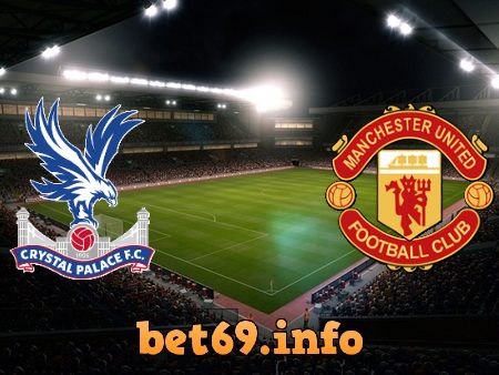 Soi kèo bóng đá Crystal Palace vs Manchester Utd – 03h15 – 04/03/2021