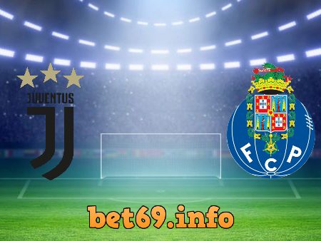 Soi kèo bóng đá Juventus vs FC Porto – 03h00 – 10/03/2021