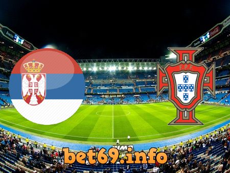 Soi kèo bóng đá Serbia vs Bồ Đào Nha – 02h45 – 28/03/2021