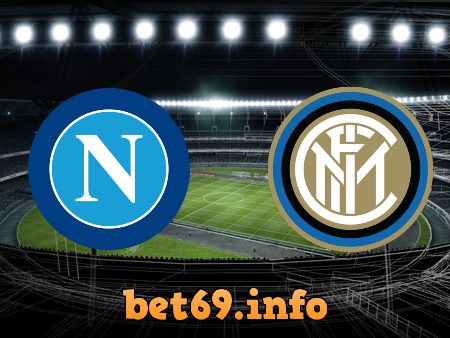 Soi kèo bóng đá Napoli vs Inter Milan – 01h45 – 19/04/2021