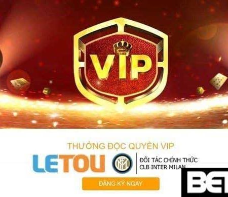 Vip Letou – Những Ưu Đãi Hấp Dẫn Khi Trở Thành Vip Letou