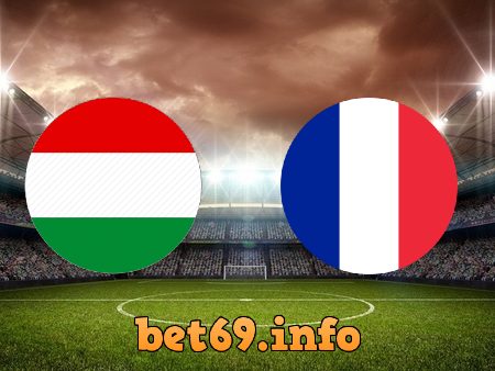 Soi kèo bóng đá Hungary vs Pháp – 20h00 – 19/06/2021