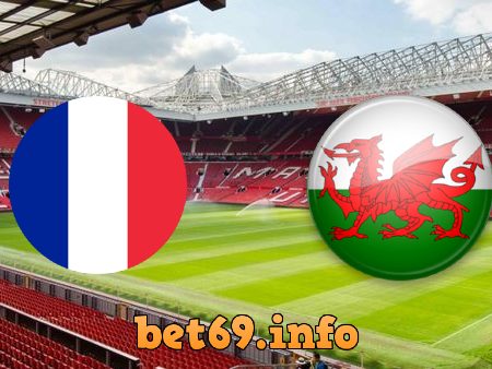 Soi kèo bóng đá Pháp vs Wales – 02h05 – 03/06/2021