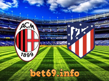 Soi kèo nhà cái AC Milan vs Atl. Madrid – 02h00 – 29/09/2021