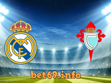 Soi kèo nhà cái Real Madrid vs Celta Vigo – 02h00 – 13/09/2021