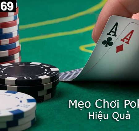 7 Mẹo Chơi Poker Hiệu Quả Giúp Tăng Khả Năng Chiến Thắng