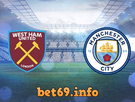 Soi kèo nhà cái West Ham vs Manchester City – 01h45 – 28/10/2021