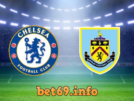 Soi kèo nhà cái Chelsea vs Burnley – 22h00 – 06/11/2021