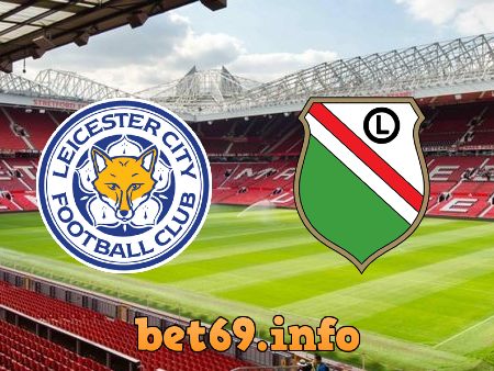 Soi kèo nhà cái Leicester City vs Legia – 03h00 – 26/11/2021