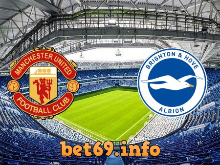 Soi kèo nhà cái Manchester Utd vs Brighton – 19h30 – 18/12/2021