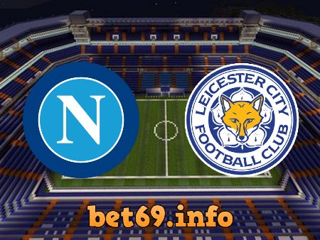 Soi kèo nhà cái Napoli vs Leicester City – 00h45 – 10/12/2021