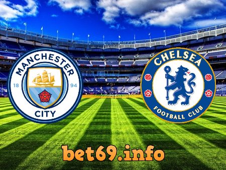 Soi kèo nhà cái Manchester City vs Chelsea – 19h30 – 15/01/2022