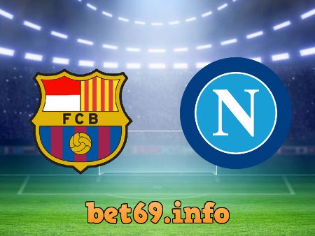 Soi kèo nhà cái Barcelona vs Napoli – 00h45 – 18/02/2022