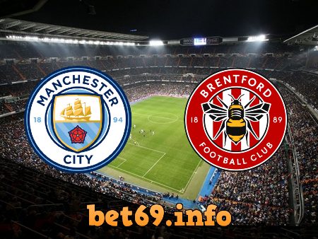 Soi kèo nhà cái Manchester City vs Brentford – 02h45 – 10/02/2022