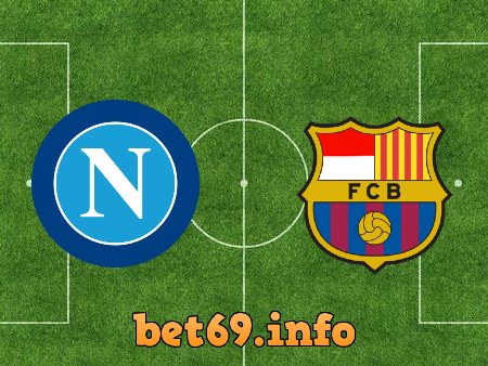 Soi kèo nhà cái Napoli vs Barcelona – 03h00 – 25/02/2022