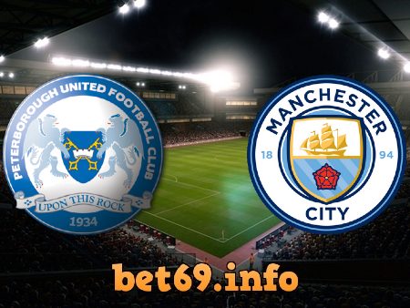 Soi kèo nhà cái Peterborough vs Manchester City – 02h15 – 02/03/2022