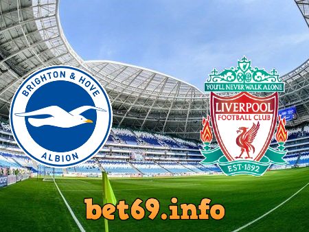 Soi kèo nhà cái Brighton vs Liverpool – 19h30 – 12/03/2022