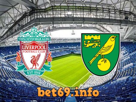 Soi kèo nhà cái Liverpool vs Norwich City – 03h15 – 03/03/2022