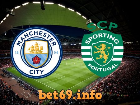 Soi kèo nhà cái Manchester City vs Sporting Lisbon – 03h00 – 10/03/2022