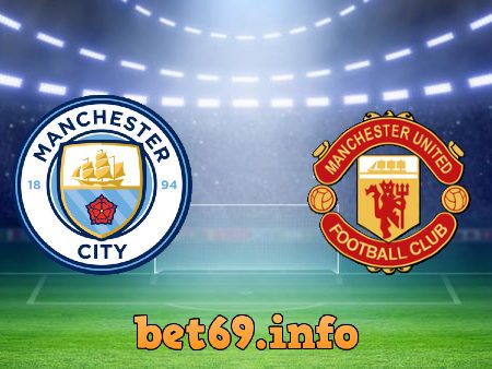 Soi kèo nhà cái Manchester City vs Manchester Utd- 23h30 – 06/03/2022