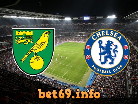 Soi kèo nhà cái Norwich vs Chelsea – 02h30 – 11/03/2022