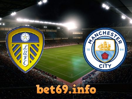 Soi kèo nhà cái Leeds Utd vs Manchester City – 23h30 – 30/04/2022