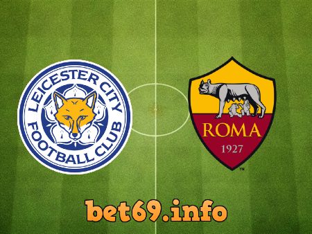 Soi kèo nhà cái Leicester City vs AS Roma – 02h00 – 29/04/2022