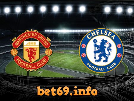 Soi kèo nhà cái Manchester Utd vs Chelsea – 01h45 – 29/04/2022