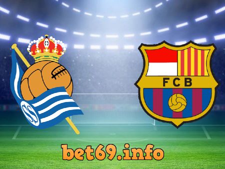 Soi kèo nhà cái Real Sociedad vs Barcelona – 02h30 – 22/04/2022