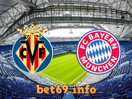 Soi kèo nhà cái Villarreal vs Bayern Munich – 02h00 – 07/04/2022