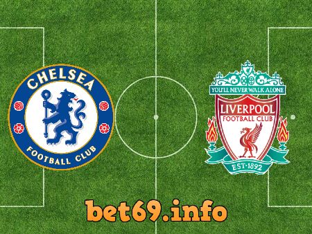 Soi kèo nhà cái Chelsea vs Liverpool – 22h45 – 14/05/2022