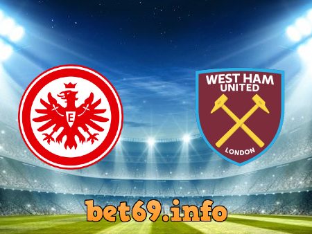 Soi kèo nhà cái Eintracht Frankfurt vs West Ham – 02h00 – 06/05/2022