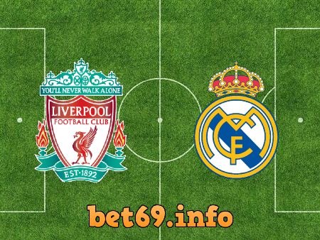 Soi kèo nhà cái Liverpool vs Real Madrid – 02h00 – 29/05/2022