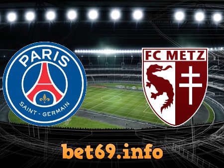 Soi kèo nhà cái Paris SG vs Metz – 02h00 – 22/05/2022