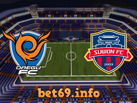 Soi kèo nhà cái Daegu vs Suwon FC – 17h00 – 03/07/2022