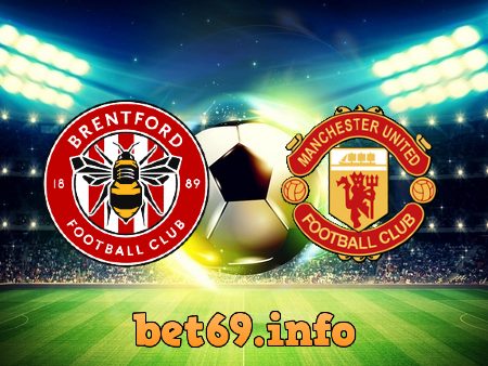 Soi kèo nhà cái W88 trận Brentford vs Manchester Utd – 23h30 – 13/08/2022