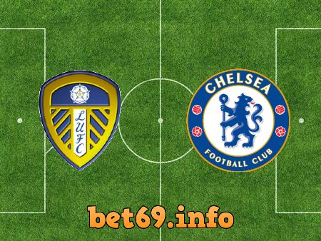 Soi kèo nhà cái V9bet trận đấu Leeds Utd vs Chelsea – 20h00 – 21/08/2022