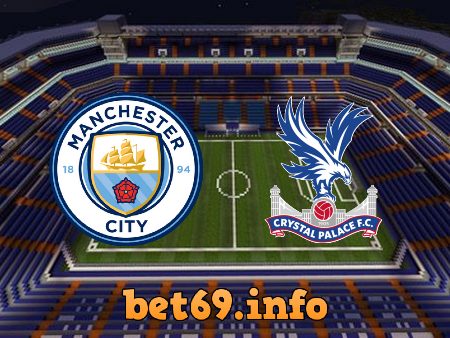 Soi kèo nhà cái V9bet trận đấu Manchester City vs Crystal Palace – 21h00 – 27/08/2022