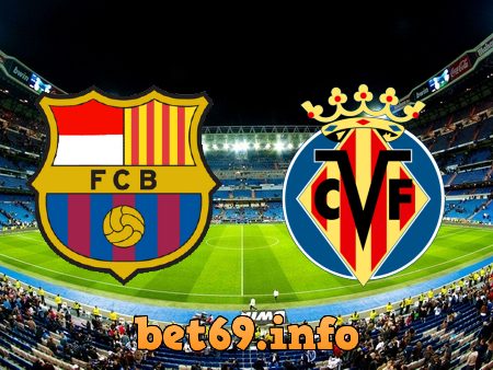 Soi kèo nhà cái Barcelona vs Villarreal – 02h00 – 21/10/2022