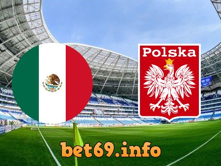 Soi kèo nhà cái Mexico vs Ba Lan – 23h00 – 22/11/2022