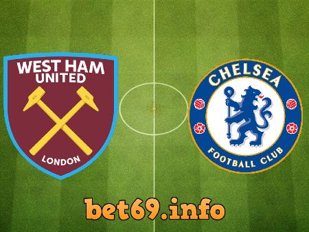 Soi kèo nhà cái West Ham vs Chelsea – 19h30 – 11/02/2023