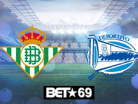 Soi kèo nhà cái Real Betis vs Alaves – 03h00 – 19/02/2024